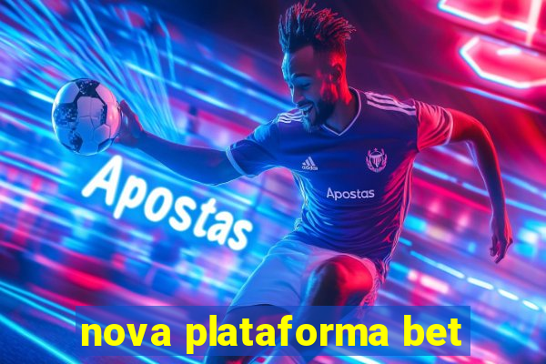 nova plataforma bet